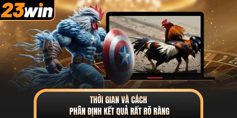 Thời gian và cách phân định kết quả rất rõ ràng