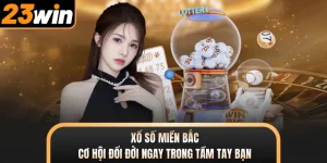 Xổ Số Miền Bắc - Cơ Hội Đổi Đời Ngay Trong Tầm Tay Bạn